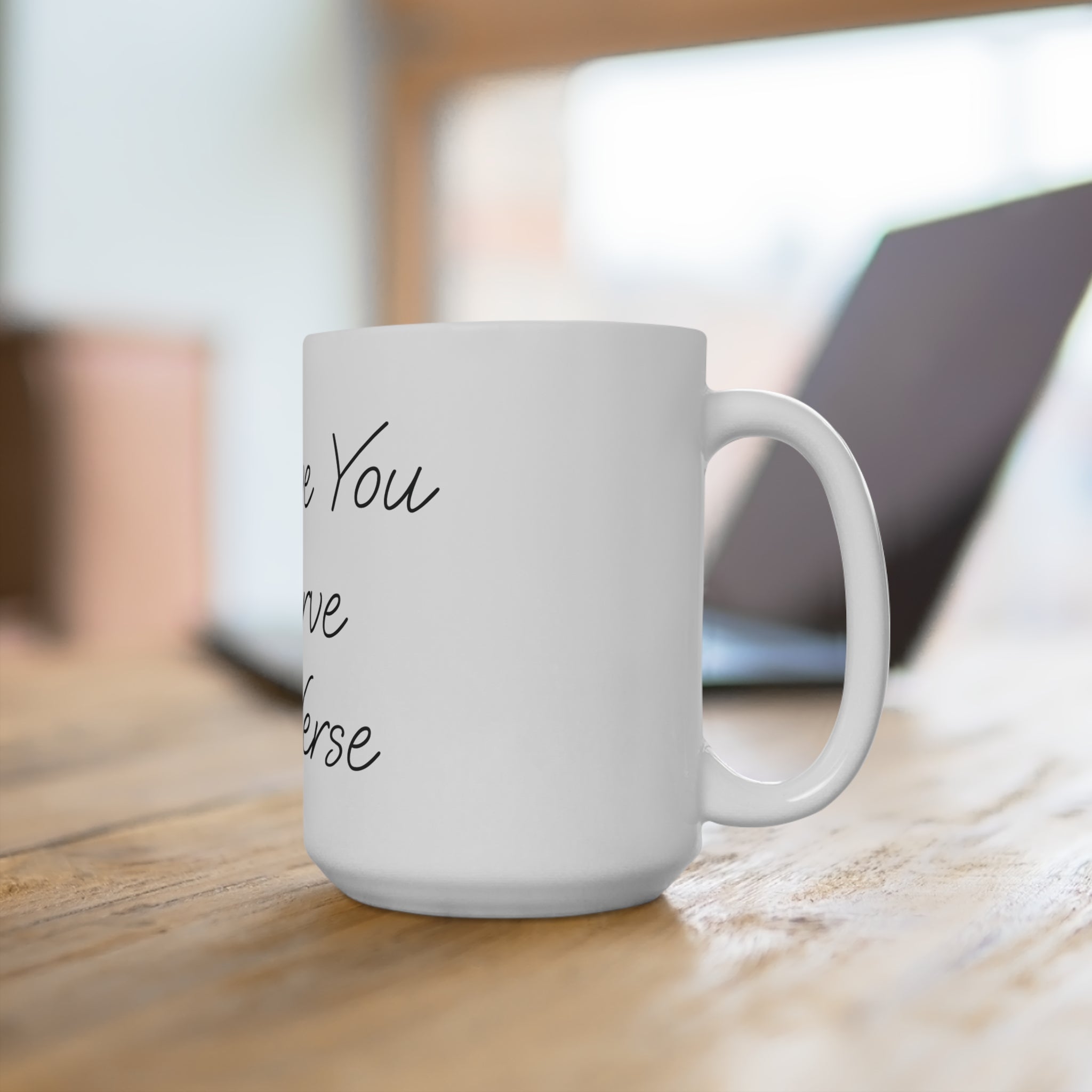 Ceramic Mug — “The Love You Deserve - JP Verse” Inspirational 15oz Coffee Cup