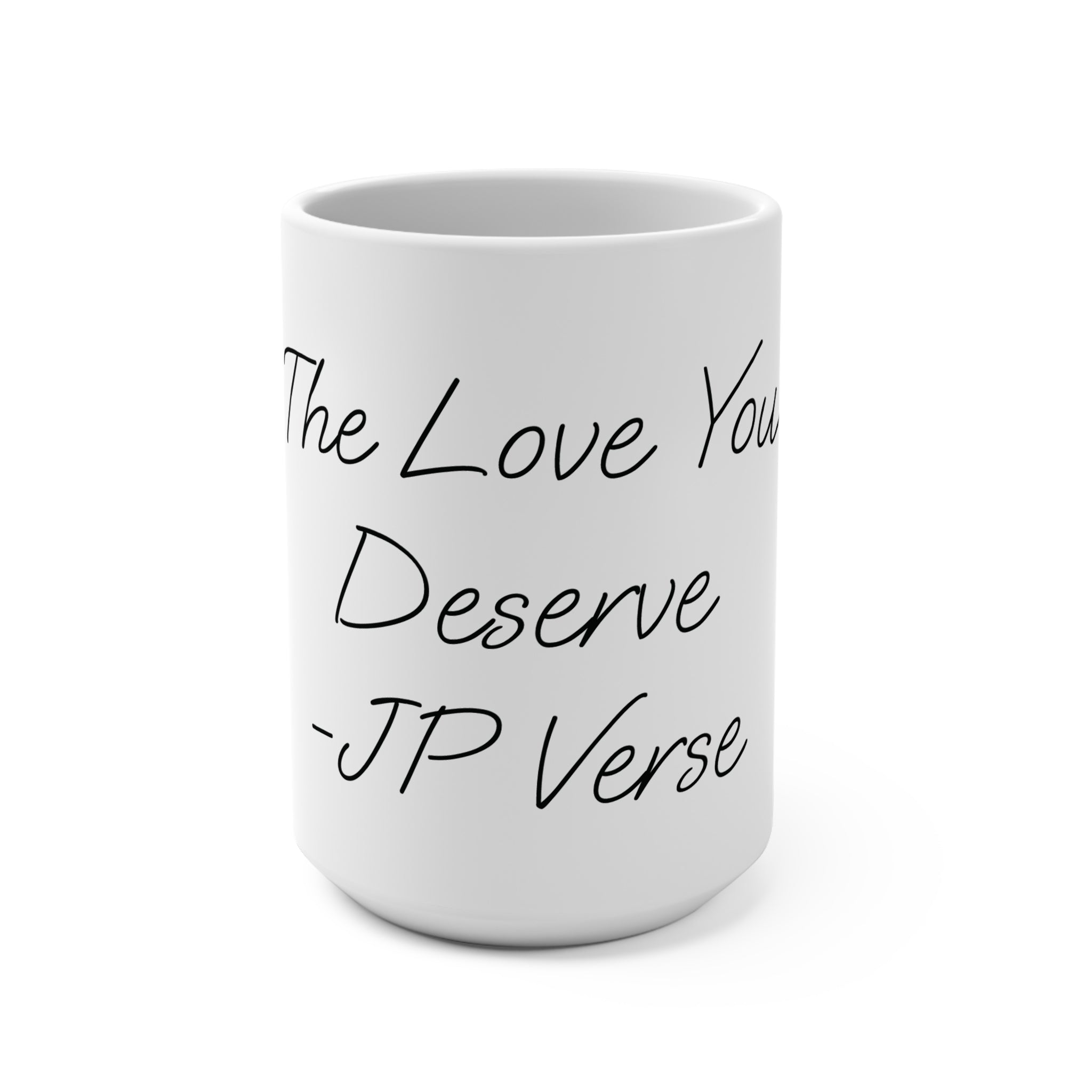 Ceramic Mug — “The Love You Deserve - JP Verse” Inspirational 15oz Coffee Cup